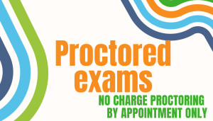 Proctored exams: no charge proctoring, by appointment only
