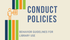 Conduct policies: Behavior guidelines for library use