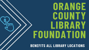 Orange County Library Foundation: Benefits all library locations