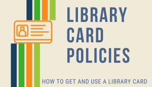 Library card policies: How to get and use a library card