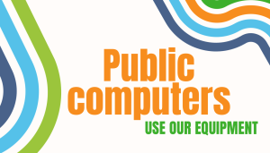 Public computers: Use our equipment