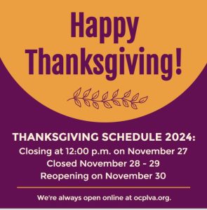 Happy Thanksgiving! Thanksgiving schedule: Closing at 12:00 p.m. on Wednesday November 27, 2024. Closed November 28 and 29, 2024. Re-opening November 30, 2024