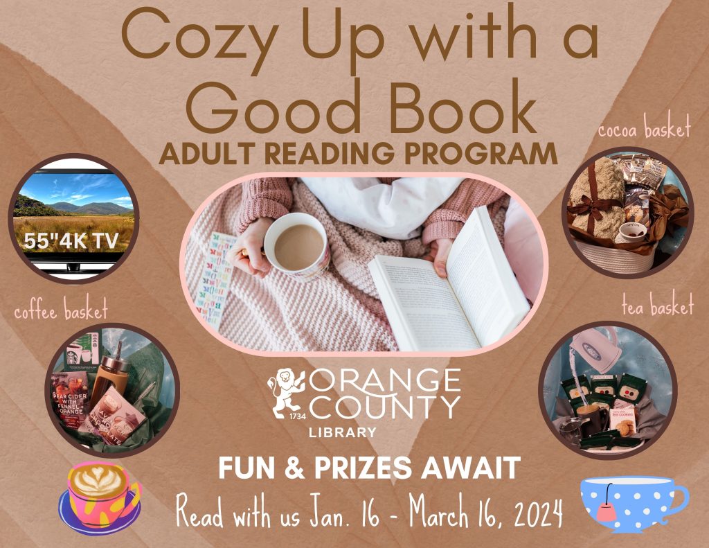 Cozy up with a good book. Adult reading program. Fun and Prizes await. Jan. 16 through March 16, 2024. Library logo. Images of grand prizes: 55" 4K TV, coffee basket, tea basket and cocoa basket