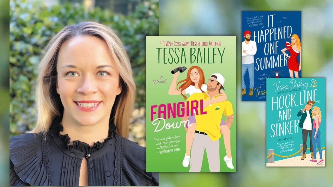 Image of author Tessa Bailey wiith the covers of three of her novels: Fangirl Down, It Happened One Summer and Hook, Line and Sinker