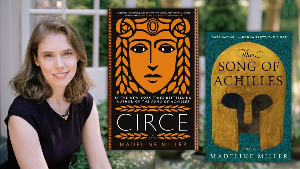 Image of author Madeline Miller and the covers of two of her books, Song of Achilles and Circe