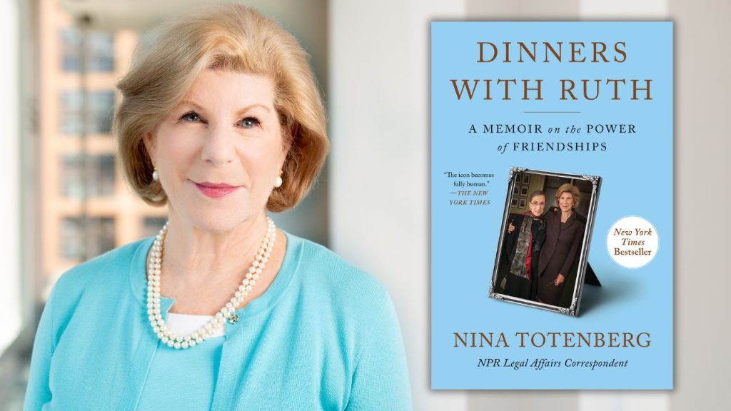 Image of author Nina Totenberg and the cover of her book Dinner With Ruth