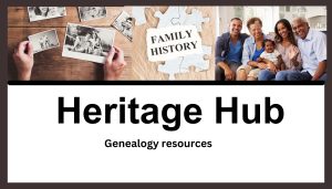 Button Link to launch Heritage Hub Genealogy Resource with images of family photos, a family and a sign saying family history.