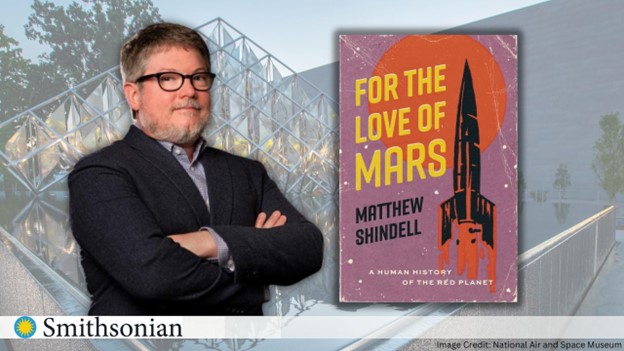 Image of author Matt Shindell with his book "For the Love of Mars" and an image of the Smithsonian logo