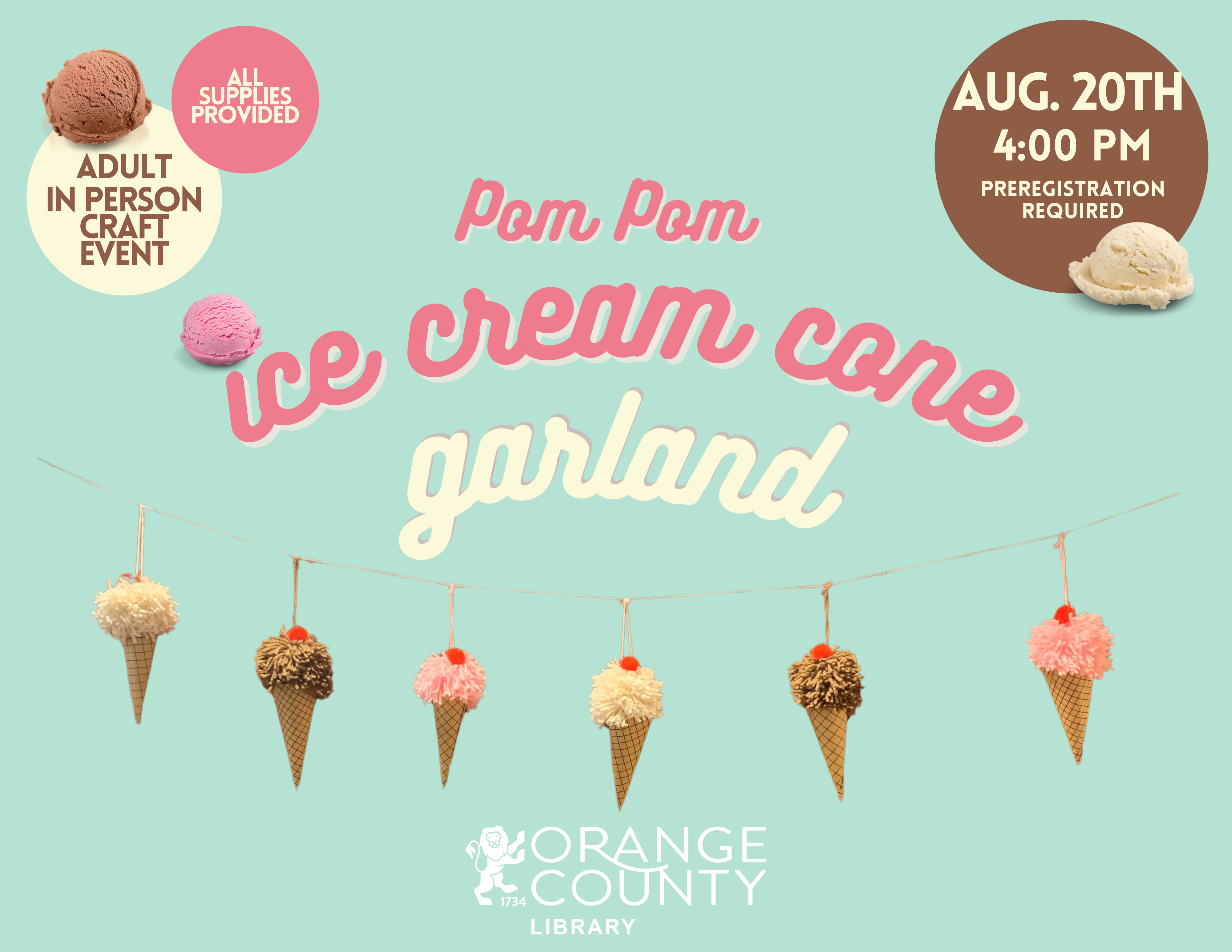 Pom Pom Ice Cream Garland. Adult in-person craft event. All supplies provided. Aug. 20th 4:00 p.m. Orange County Public Library logo.