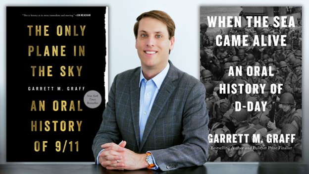 Image of author Garret Graf and the covers of two of his books: The Only Plane in the Sky: An Oral History of 9/11 and When the Sea Came Alive: An Oral History of D-Day