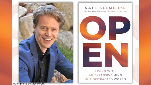 Image of author Nathan Klemp with his book Open: Living with an Expansive Mind in a Distracted World