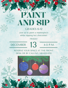 Paint and Sip flyer describes the event. The flyer is wreathed with holiday greenery and decorated with snowflakes. It features an example photo of the holiday ornament painting.