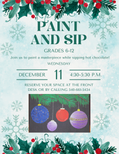 Paint and Sip flyer describes the event. The flyer is wreathed with holiday greenery and decorated with snowflakes. It features an example photo of the holiday ornament painting. 