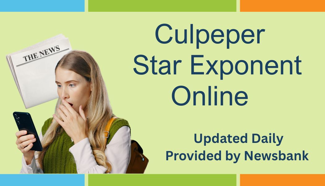Culpeper Star Exponent Online. Updated daily. Provided by Newsbank. Image of a woman reading on her phone with an image of a newspaper behind her. Button link to launch database.