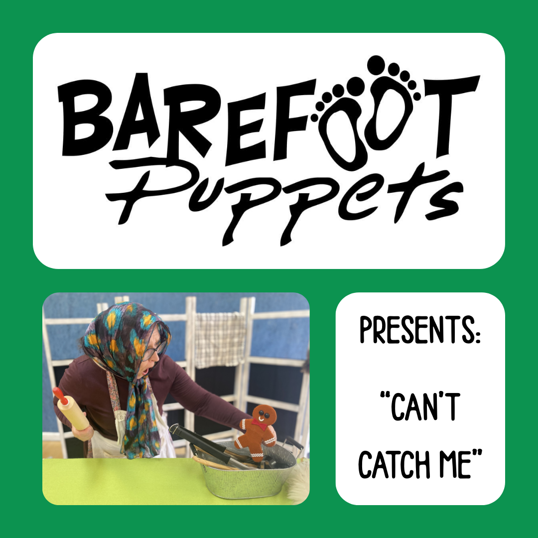 Barefoot Puppets presents "Can't catch me"