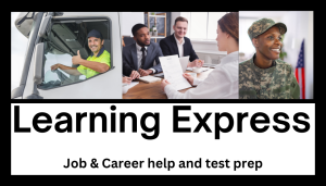 Button to launch Learning Express Jobs & Careers and test prep database. Images of a truck driver, aj ob interview and a military service member