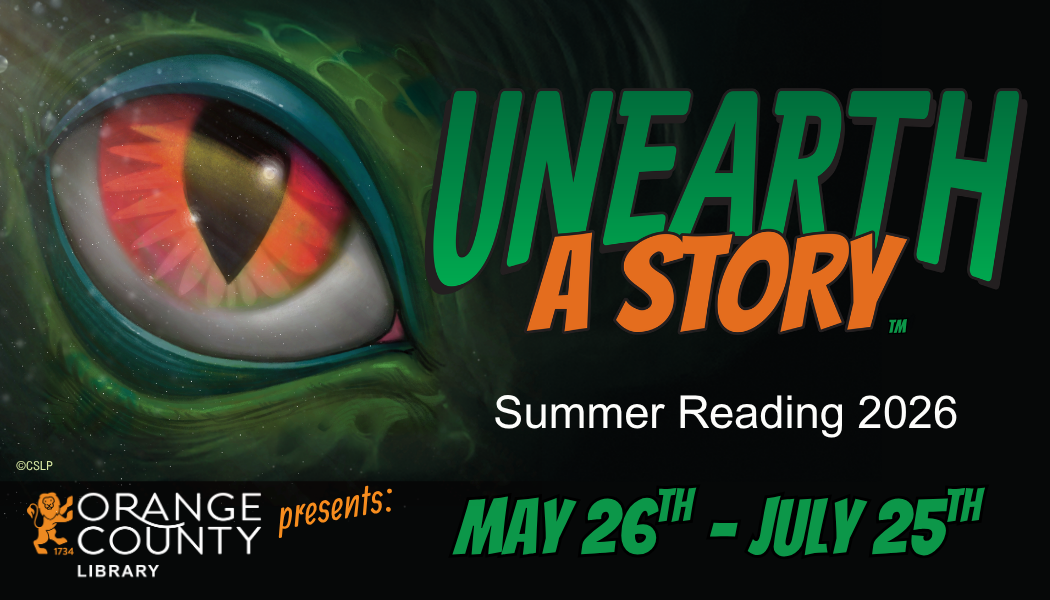 Orange County Public Library presents: Unearth A Story Summer Reading 2026 May 26th - July 25th